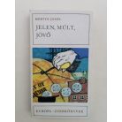 Mervyn Jones: Jelen, múlt, jövő
