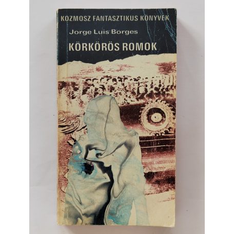 Jorge Luis Borges: Körkörös romok 