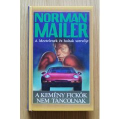 Norman Mailer: A kemény fickók nem táncolnak