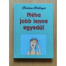 Christine Nöstlinger: Néha jobb lenne egyedül