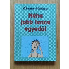 Christine Nöstlinger: Néha jobb lenne egyedül