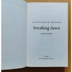 Stephenie Meyer: Breaking Dawn - Hajnalhasadás
