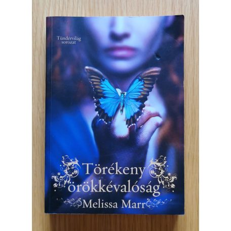 Melissa Marr: Tündérvilág I-III. (Veszélyes játék + Veszélyes álmok + Törékeny örökkévalóság)