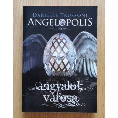 Danielle Trussoni: Angelopolis - Angyalok városa