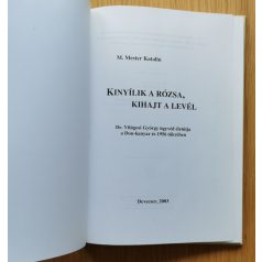   M. Mester Katalin: Kinyílik a rózsa, kihajt a levél - Dr. Világosi György ügyvéd életútja a Don-kanyar és 1956 tükrében
