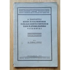   Forrai László, Dr.: A tiszántúli közép- és nagybirtok mangalicasertés-tartásának üzemi és jövedelmezőségi viszonyai