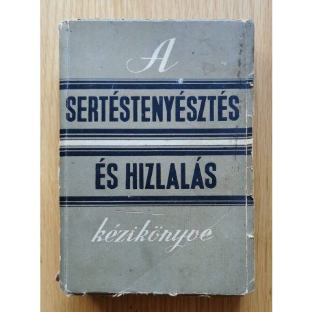 Kertész Ferenc (szerk.): A sertéstenyésztés és hizlalás kézikönyve