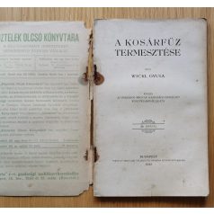 Wickl Gyula: A kosárfűz termesztése. 26 ábrával