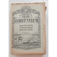   Hadtörténelem. Hadműveleti és harcászati dolgozatok. (Felelős szerkesztő és kiadó: Szelestey László ezredes.) 1922. II. évf. 1-4. szám. (Teljes!)