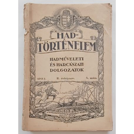 Hadtörténelem. Hadműveleti és harcászati dolgozatok. (Felelős szerkesztő és kiadó: Szelestey László ezredes.) 1922. II. évf. 1-4. szám. (Teljes!)
