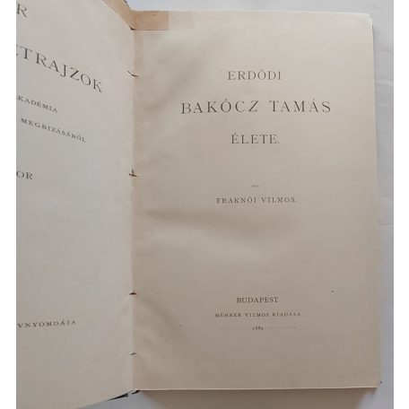 Fraknói Vilmos: Erdődi Bakócz Tamás élete. (Magyar történeti életrajzok)