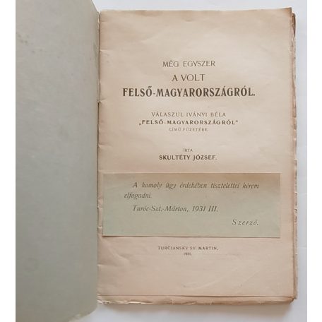 Skultéty József: Még egyszer a volt Felső-Magyarországról. Válaszul Iványi Béla "Felső-Magyarországról" című füzetére.