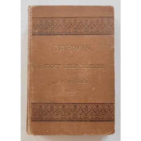 Charles Darwin: Az ember származása és az ivari kiválás.