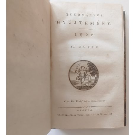 Tudományos Gyűjtemény [A kor egyetemes tudományosságának folyóirata.] 1820/1. harmadév (Negyedik esztendei folyamat - 1., 2., 3., 4. kötet)