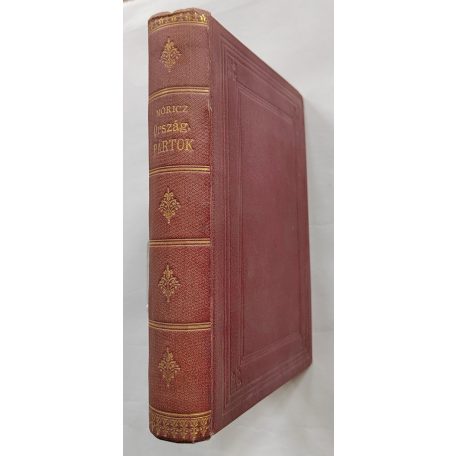 Móricz Pál: A magyar országgyűlési pártok küzdelmei a koronázástól a Deák és balközép pártok egybeolvadásáig (1867-1874.) I-II. kötet [egybekötve].