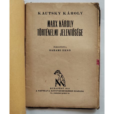 Kautsky Károly: Marx Károly történelmi jelentősége. Ford. Garami Ernő.