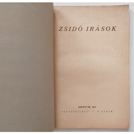 Zsidó Írások A Fraternitas Kis Könyvei Kolozsvár, 1941. 