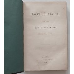 (Kecskeméthy Aurél) Kákay Aranyos: Nagy férfiaink