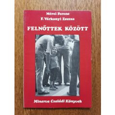 Mérei Ferenc ,  F. Várkonyi Zsuzsa: Felnőttek között