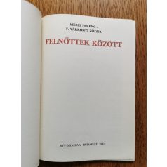 Mérei Ferenc ,  F. Várkonyi Zsuzsa: Felnőttek között
