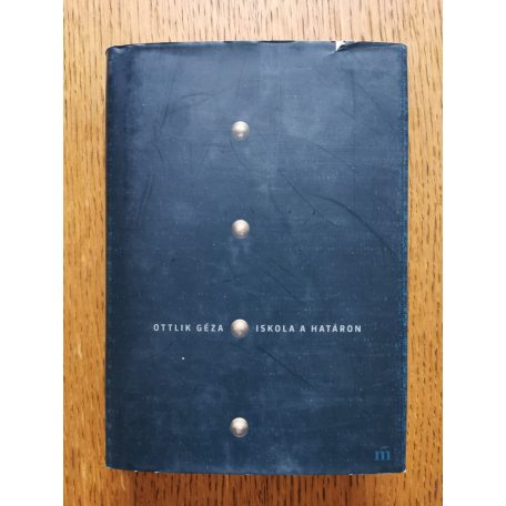 Ottlik Géza: Iskola a határon