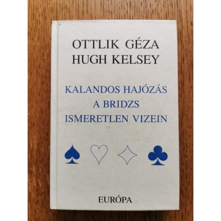 Ottlik Géza, Hugh Kelsey: Kalandos hajózás a bridzs ismeretlen vizein
