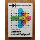 Csákány Antal , Vajda Ferenc Dr.: Játékok számítógéppel
