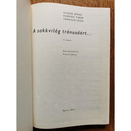 Flesch János, Flórián Tibor, Varnusz Egon: A sakkvilág trónusáért... II. 