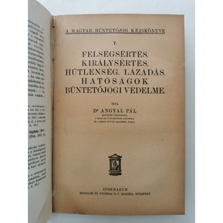 Angyal Pál, Dr.: A Magyar Büntetőjog Kézikönyve 5., 6., 7. kötet (egybekötve)