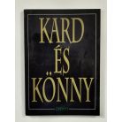 Máté János: Kard és könny (Rehabilitáltak emlékkönyve)