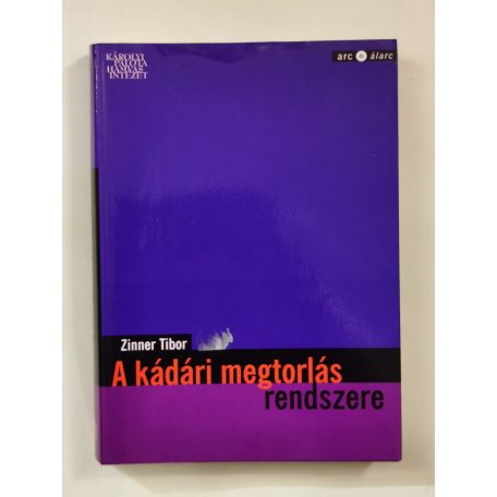 Zinner Tibor: A kádári megtorlás rendszere
