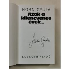 Horn Gyula: Azok a kilencvenes évek… (Aláírt)
