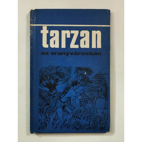 Edgar Rice Burroughs: Tarzan az aranyvárosban
