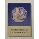 Glässer Norbert - Glässerné Nagyillés Anikó (szerk.): Mózes kőtáblái a hármashalmon
