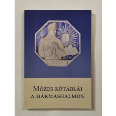   Glässer Norbert - Glässerné Nagyillés Anikó (szerk.): Mózes kőtáblái a hármashalmon