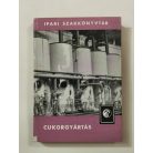 Wertán Pál (szerk.): Cukorgyártás (Ipari Szakkönyvtár)