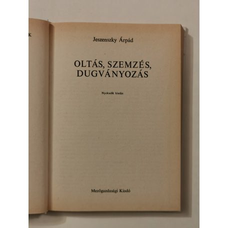 Jeszenszky Árpád: Oltás, szemzés, dugványozás