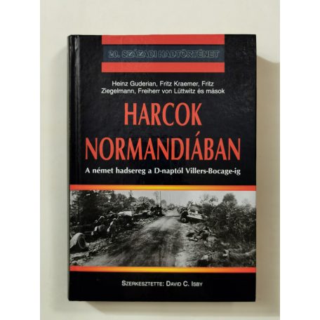 David C. Isby (szerk.): Harcok Normandiában