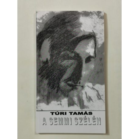 Túri Tamás: A semmi szélén