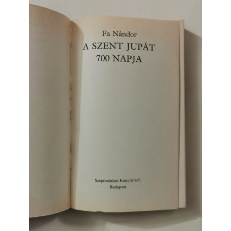 Fa Nándor: A Szent Jupát 700 napja
