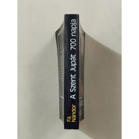 Fa Nándor: A Szent Jupát 700 napja