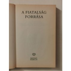 Peter Kelder: A fiatalság forrása I-II. (egy kötetben)