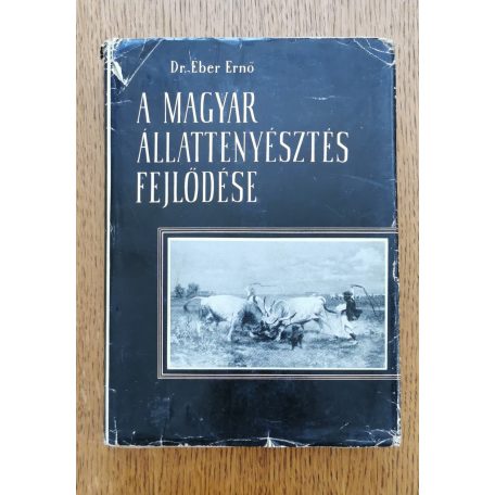 Éber Ernő, Dr.: A magyar állattenyésztés fejlődése
