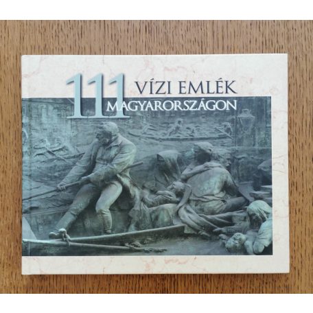 Fejér László, Szlávik Lajos: 111 vízi emlék Magyarországon 