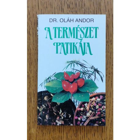  Oláh Andor, Dr.: A természet patikája