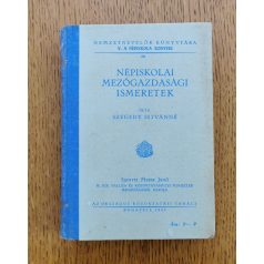 Szegedy Istvánné: Népiskolai mezőgazdasági ismeretek 