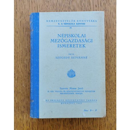 Szegedy Istvánné: Népiskolai mezőgazdasági ismeretek 