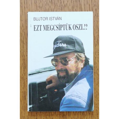  Bujtor István: Ezt megcsíptük Oszi.!?