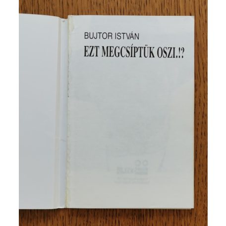  Bujtor István: Ezt megcsíptük Oszi.!?