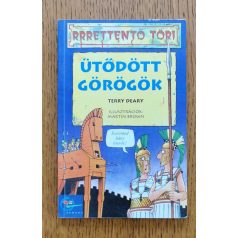 Terry Deary: Ütődött görögök - Rrrettentő töri